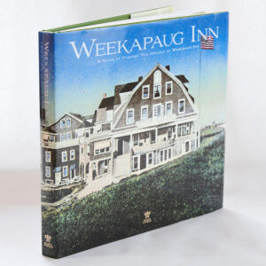 Weekapaug Inn: A Sense of Purpose: The History of Weekapaug Inn book.